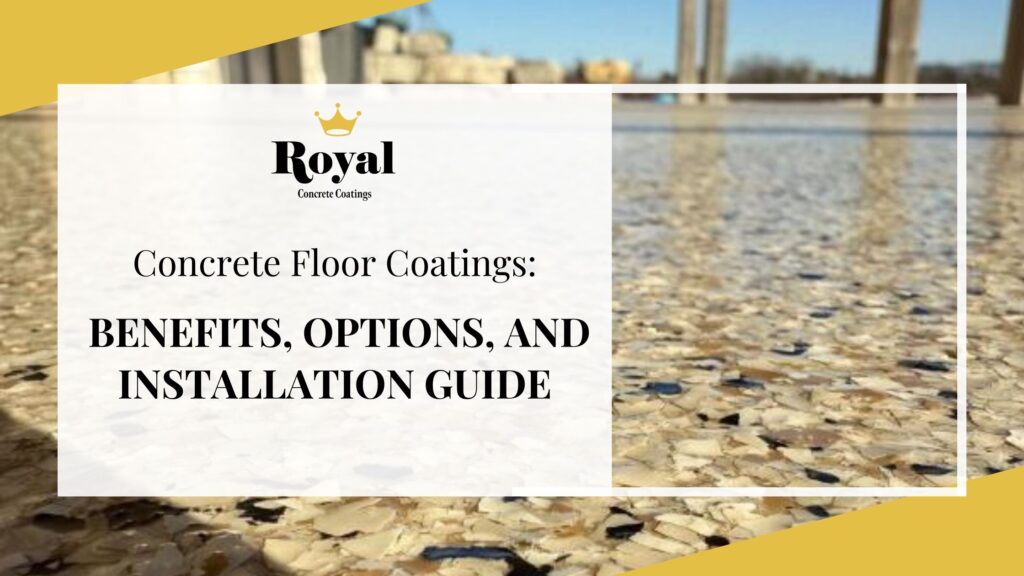Polished concrete floor detail with yellow accents and text overlay: "Concrete Floor Coatings: Benefits, Options, and Installation Guide" by Royal Concrete Coatings.